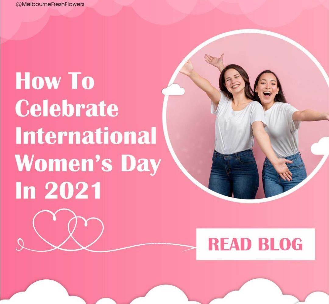 INTERNATIONAL WOMENS DAY 2021