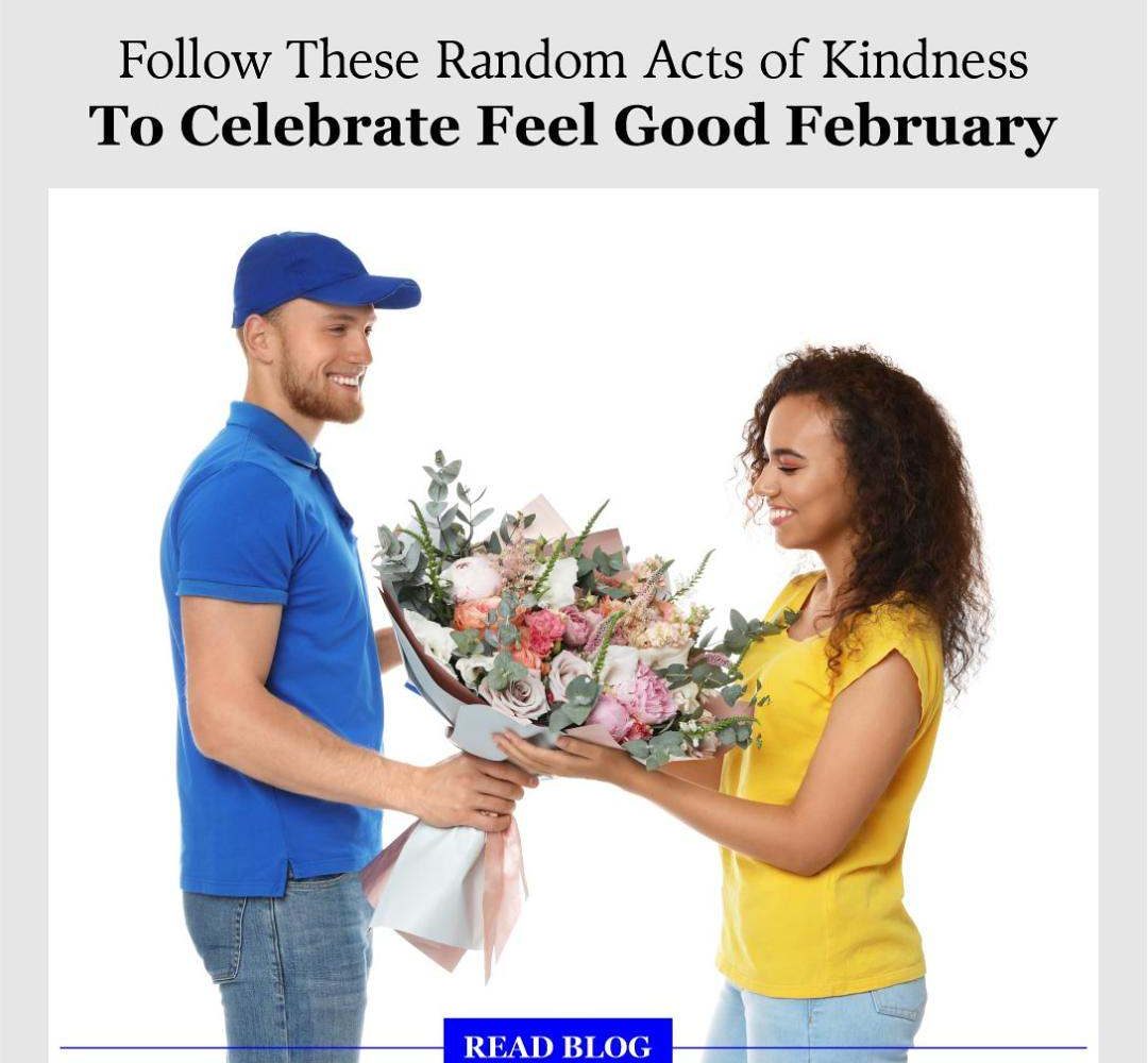 RANDOM ACTS OF KINDNESS FOR FEEL GOOD FEBRUARYBRUARY